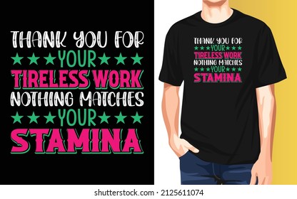 Thank you for your tireless work nothing matches your stamina National Employee Appreciation Day t-shirt design.