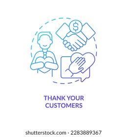 Thank your customers blue gradient concept icon. Show appreciation. Tactic for raising prices abstract idea thin line illustration. Isolated outline drawing. Myriad Pro-Bold font used