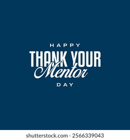 Thank Your Mentor Day holiday concept