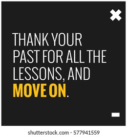 Thank your past for all the lessons, and move on. (Motivational Quote Vector Poster Design)