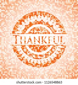 Thankful abstract orange mosaic emblem with background