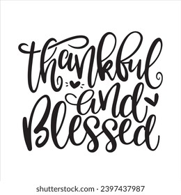 thankful and blessed background inspirational positive quotes, motivational, typography, lettering design