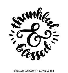 Thankful & blessed. Hand drawn illustration with hand lettering. 