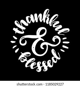 Thankful & blessed. Hand drawn illustration with hand lettering. 