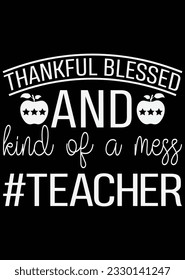 Thankful Blessed And Kind Of A Mess eps cut file for cutting machine