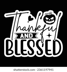 Thankful and Blessed, Sticker SVG Design Vector file. svg