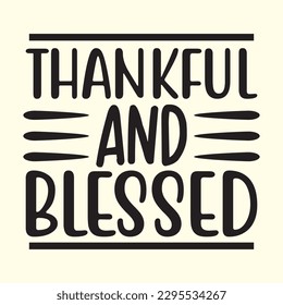 Thankful and Blessed t shirt design, vector file 