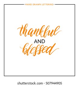 Thankful and blessed text isolated on white background, grunge hand painted letter, vector thanksgiving lettering for greeting card, poster, banner, print, handwritten calligraphy
