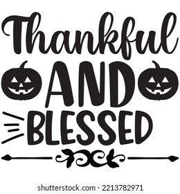 Thankful And Blessed T-shirt Design Vector File.