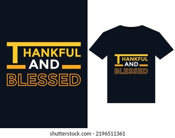 Thankful And Blessed T-Shirts typography vector illustration for print-ready graphic design