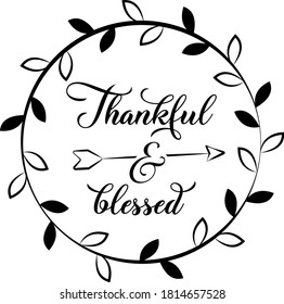 Thankful & blessed.Christian quote. Religious