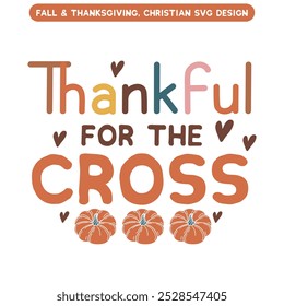 Thankful for the cross T shirt Design