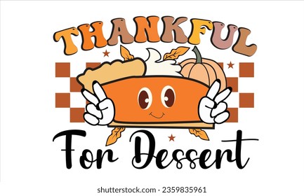 Thankful for Dessert Retro T-Shirt Design
