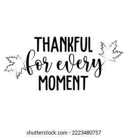 Thankful for every moment awesome illustration
