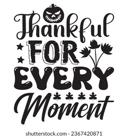 Thankful for Every Moment t-shirt design vector file