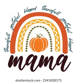 Thankful Grateful Bless Mama rainbow retro sublimation. Thanksgiving vector design for t-shirts, invitation, cards, sticker, frame artwork, poster, phone cases, bags, mugs, tumblers, print, etc