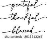 Thankful Grateful Blessed cursive lettering, thanksgiving quote