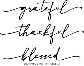 Thankful Grateful Blessed cursive lettering, thanksgiving quote