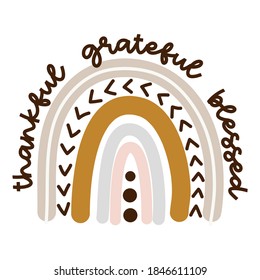 Thankful Grateful Blessed - cute rainbow decoration for Thanksgiving Day. Little pastel rainbow in scandinavian nordic style, posters for nursery room, greeting cards, kids and baby clothes. 