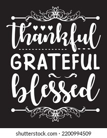 Thankful grateful blessed design t shirt