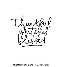 Thankful grateful blessed handwriting phrase vector illustration. Postcard with calligraphy ink words on white. Motivation lettering card with line in black color