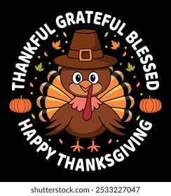 Thankful Grateful Blessed Happy Thanksgiving inspirational slogan. Vector Thanksgiving quote t-shirt