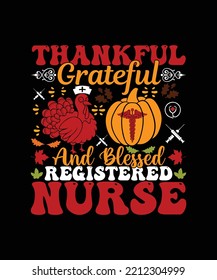 Thankful Grateful And Blessed Registered Nurse, Thanksgiving T-shirt Design