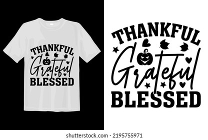 Thankful Grateful Blessed Svg T Shirt