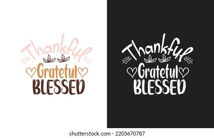 Thankful Grateful Blessed T shirt Design.Thanksgiving Gifts.