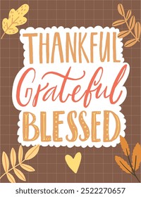 Thankful grateful blessed, Thanksgiving inspirational quote poster decorated with autumn leaves.