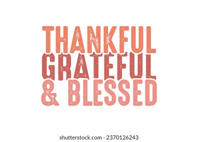 Thankful Grateful and Blessed Thanksgiving Typography t shirt design