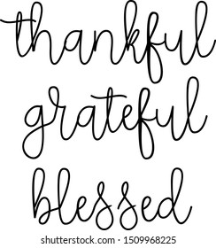 Thankful grateful blessed Thanksgiving vector written ith a modern handwritten typography.