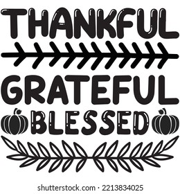Thankful Grateful Blessed T-shirt Design Vector File.