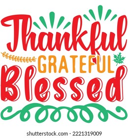 Thankful Grateful Blessed T-shirt Design Vector File.