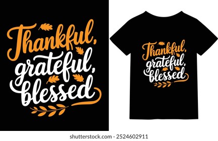 Thankful Grateful Blessed T-Shirt – Express your gratitude in style with this uplifting design! Perfect for Thanksgiving, fall gatherings, or any day you want to share positive vibes. Featuring elegan