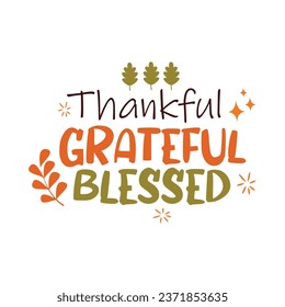 Thankful grateful blessed typography vector for thanksgiving