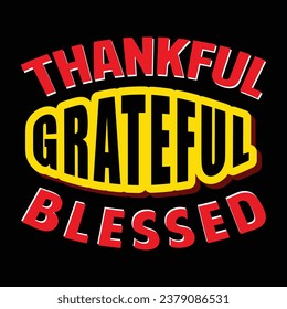 Thankful, Grateful, Blessed vector tshirt design for sale