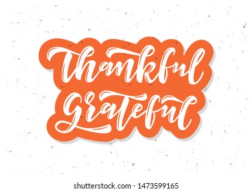 Thankful and grateful hand drawn lettering. Happy thanksgiving day. Template banner, poster, flyer, greeting card, web design, print design. Vector illustration.
