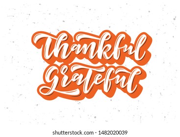 Thankful and grateful hand drawn lettering. Happy thanksgiving day. Template banner, poster, flyer, greeting card, web design, print design. Vector illustration.