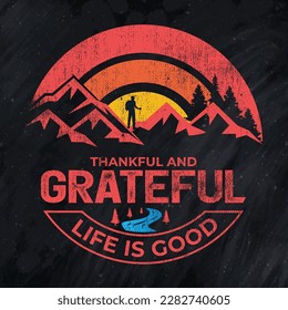 thankful and grateful life is good; wildlife; hiking; mountain