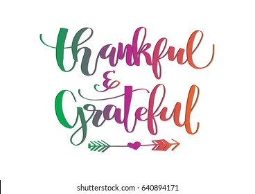 Thankful and Grateful On white Background.  Hand Lettering. Modern Calligraphy. Handwritten Inspirational motivational quote.