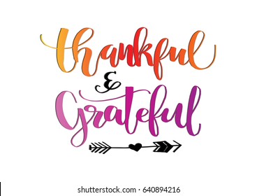 Thankful and Grateful On white Background.  Hand Lettering. Modern Calligraphy. Handwritten Inspirational motivational quote.