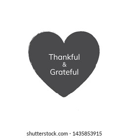 Thankful and grateful. Vector quote in black heart. Vector illustration