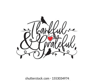 Thankful and grateful, vector, wording design, lettering. Wall decals, wall artwork. Poster design isolated on white background. Greeting card design illustration, Bird silhouette