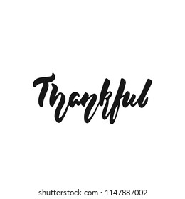 Thankful - hand drawn Autumn seasons Thanksgiving holiday lettering phrase isolated on the white background. Fun brush ink vector illustration for banners, greeting card, poster design