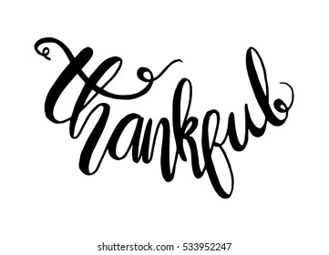 thankful. Hand Lettered Quote. Modern Calligraphy