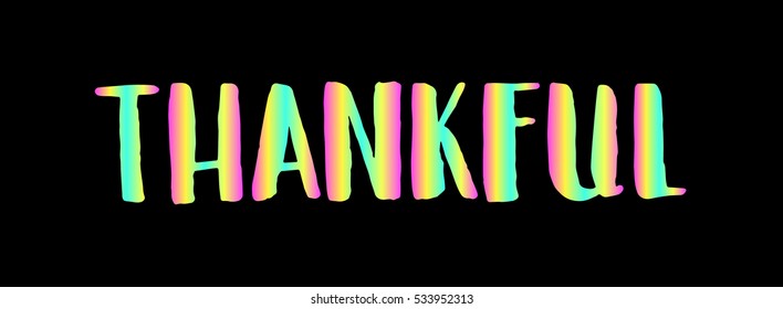 thankful. Hand Lettered Quote. Modern Calligraphy