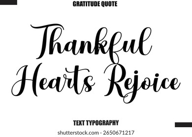 Thankful Hearts Rejoice Thanksgiving Slogan Typography Lettering
