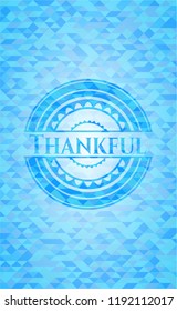 Thankful light blue emblem with triangle mosaic background