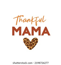 Señal de mamá agradecida con corazón de leopardo. Cita del Día de Acción de Gracias de otoño del vector sobre fondo blanco.